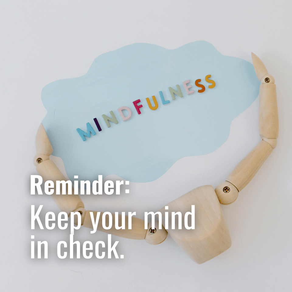 Keep your mind in check. ✅